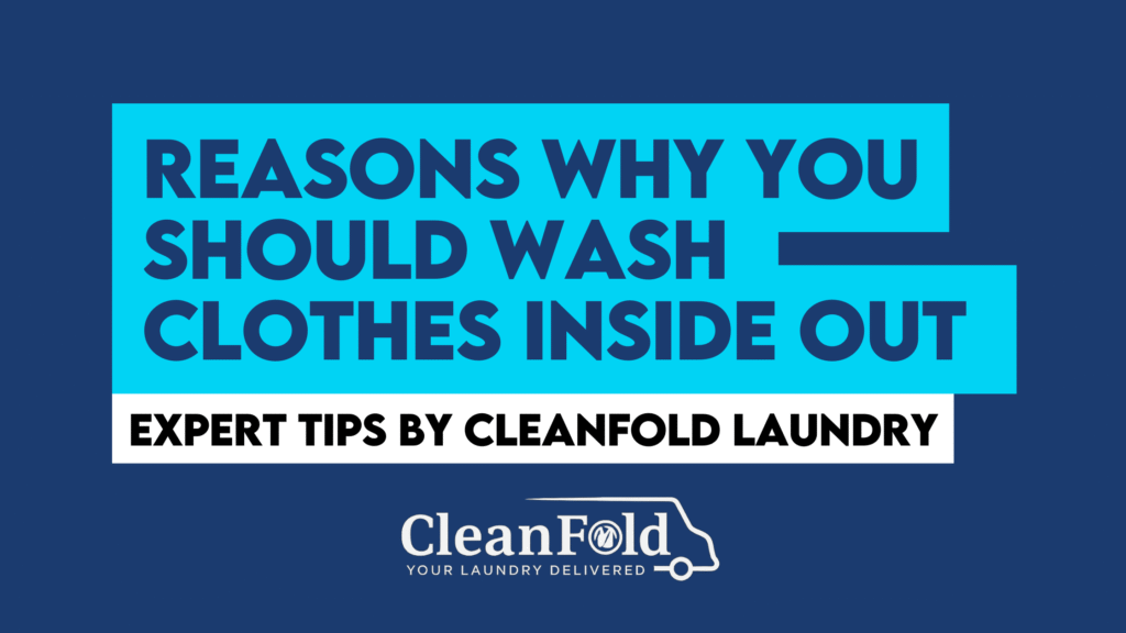 Why You Should Wash Clothes Inside Out