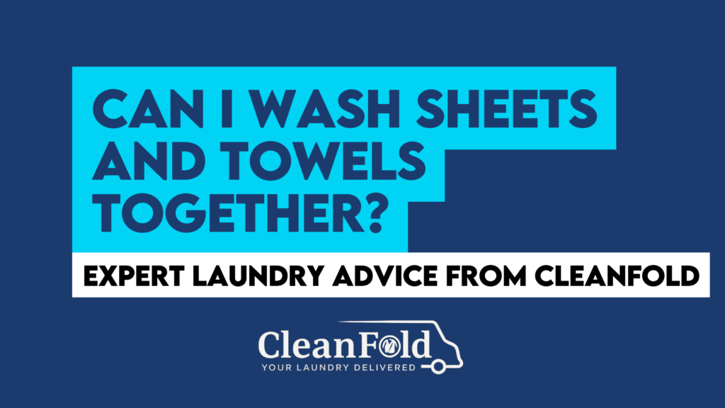 Can I Wash Sheets and Towels Together